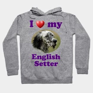 I Love My English Setter Hoodie